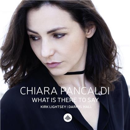 Pancaldi Chiara - What Is There To Say
