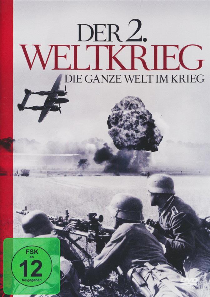 Der 2. Weltkrieg - Die Ganze Welt Im Krieg