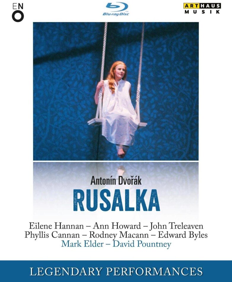 English National Opera Orchestra, Sir Mark Elder & Eilene Hannan - Dvorák - Rusalka Arthaus Musik, Legendary Performances