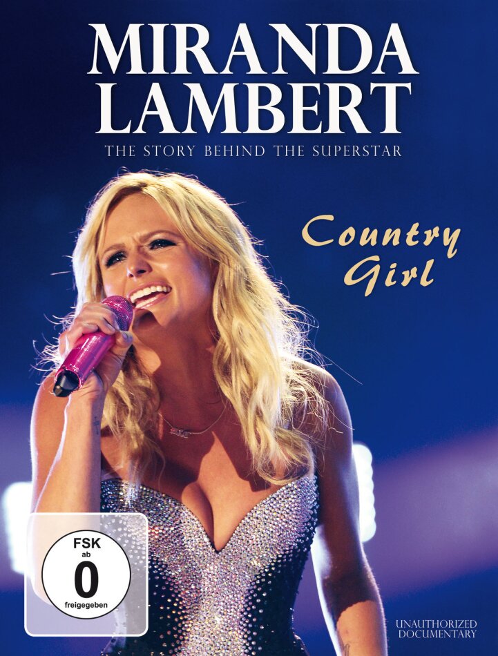 Miranda Lambert - Country Girl - The Story behind the Superstar Inofficial