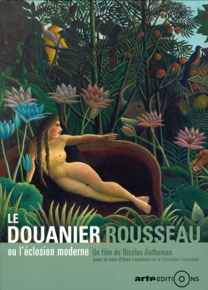 Le Douanier Rousseau ou l'&eacute;closion du moderne (2015) (Arte &Eacute;ditions)