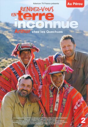 Rendez-vous en terre inconnue Vol. 17 - Arthur chez les Quechuas au P&eacute;rou