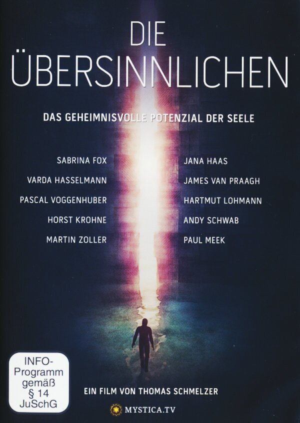 Die Übersinnlichen - Das geheimnisvolle Potenzial der Seele