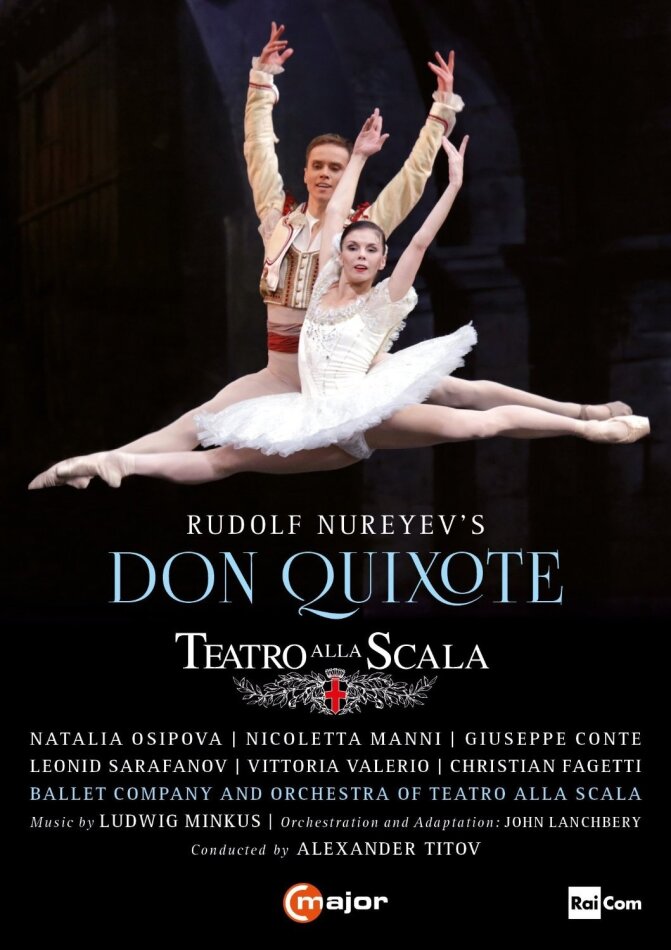 Ballet & Orchestra of the Teatro alla Scala, Alexander Titov & Natalia Osipova - Minkus - Don Quixote - Nureyev's Don Quixote C Major