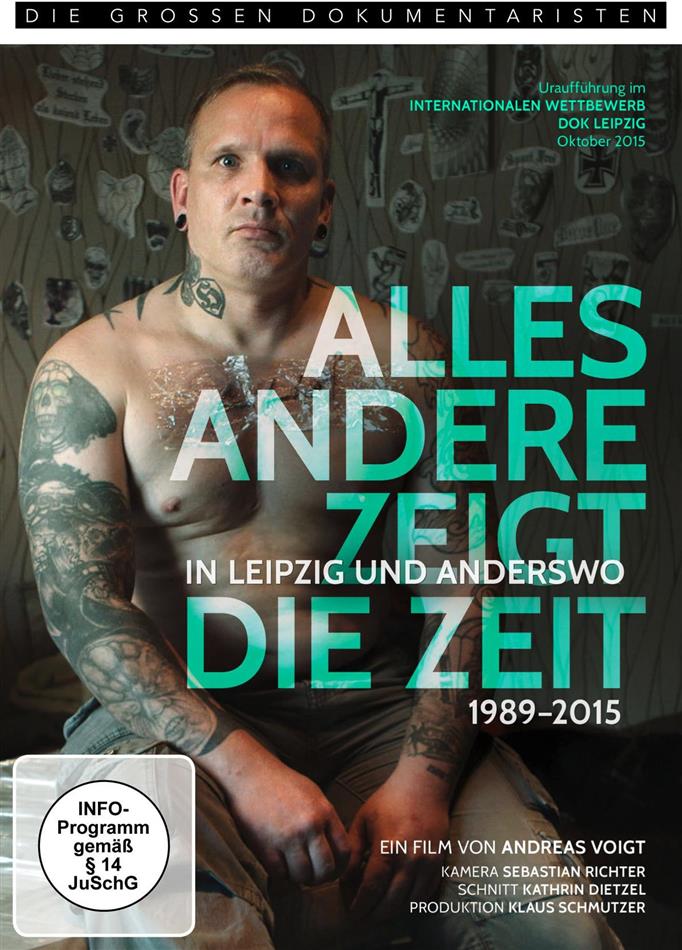 Alles Andere zeigt die Zeit - In Leipzig und anderswo 1989 - 2015