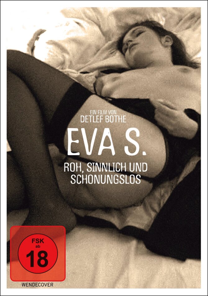 Eva S. - Roh, Sinnlich und Schonungslos (2015)
