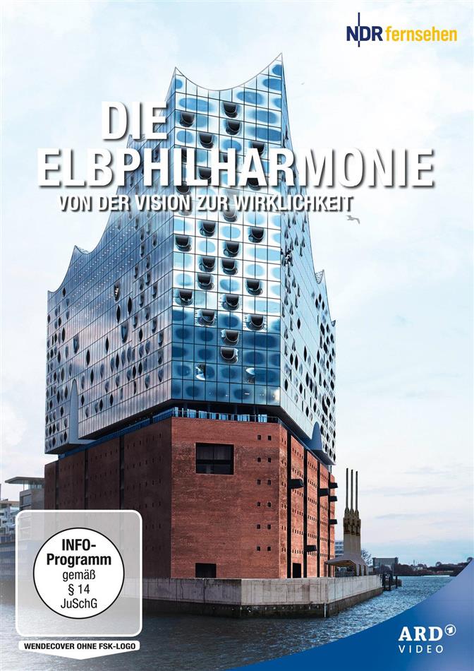 Die Elbphilharmonie - Von der Vision zur Wirklichkeit (2016)