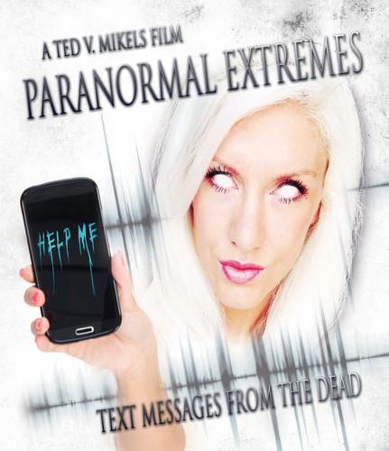 Paranormal Extremes: Text Messages from the Dead (2015)