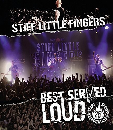 Stiff Little Fingers - Best Served Loud - Live at Barrowland