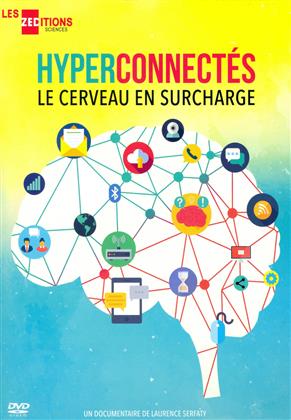 Hyperconnect&eacute;s - Le cerveau en surcharge