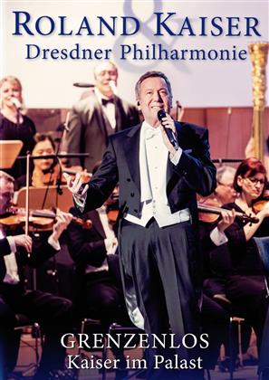 Roland Kaiser & Dresdner Philharmonie - Grenzenlos - Kaiser im Palast