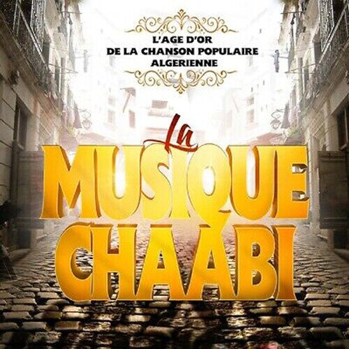 Musique Chaabi - L'Age D'Or De La Chanson Populaire Algerienne 2 CD