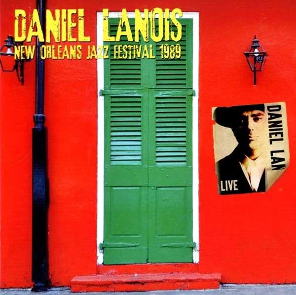 Daniel Lanois - New Orleans Jazz Festival 1989