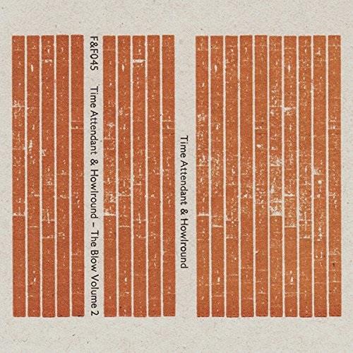 Time Attendant & Howlround - The Blow Volume 2