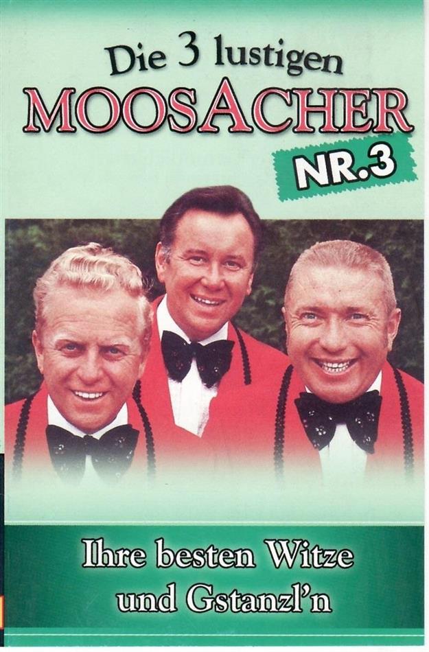 Die 3 Lustigen Moosacher - Ihre Besten Witze Und Gstanzl'n Nr. 3