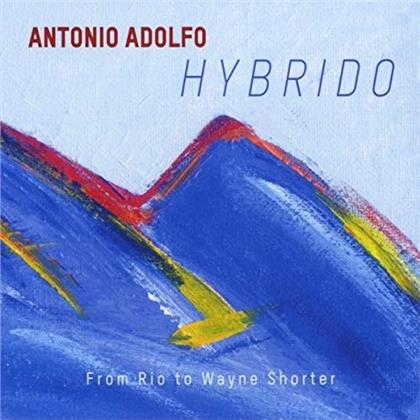 Antonio Adolfo - Hybrido - From Rio To Wayne Shorter