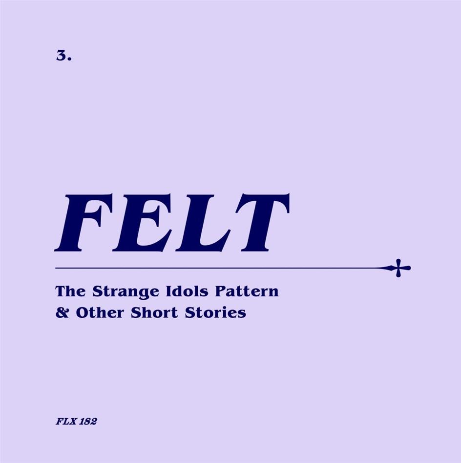 Felt - The Strange Idols Pattern And Other Short Stories Limited Edition, Remastered, CD + 7" Single