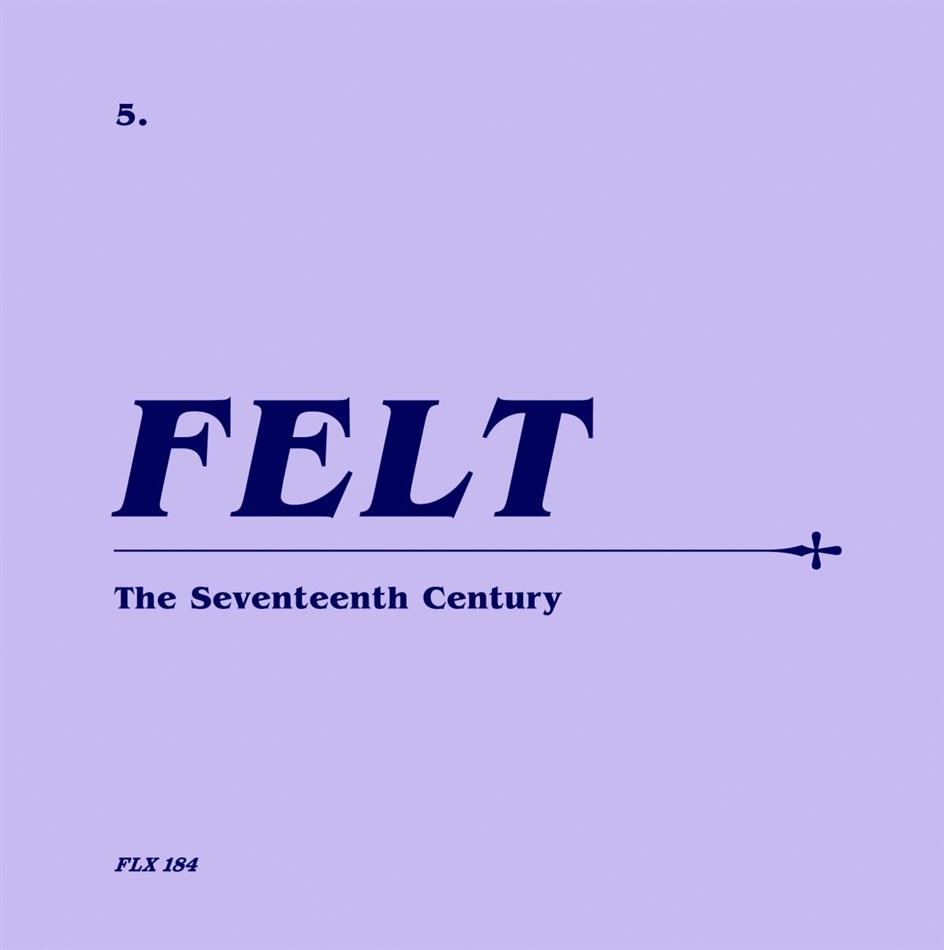 Felt - The Seventeenth Century Limited Edition, Remastered, CD + 7" Single