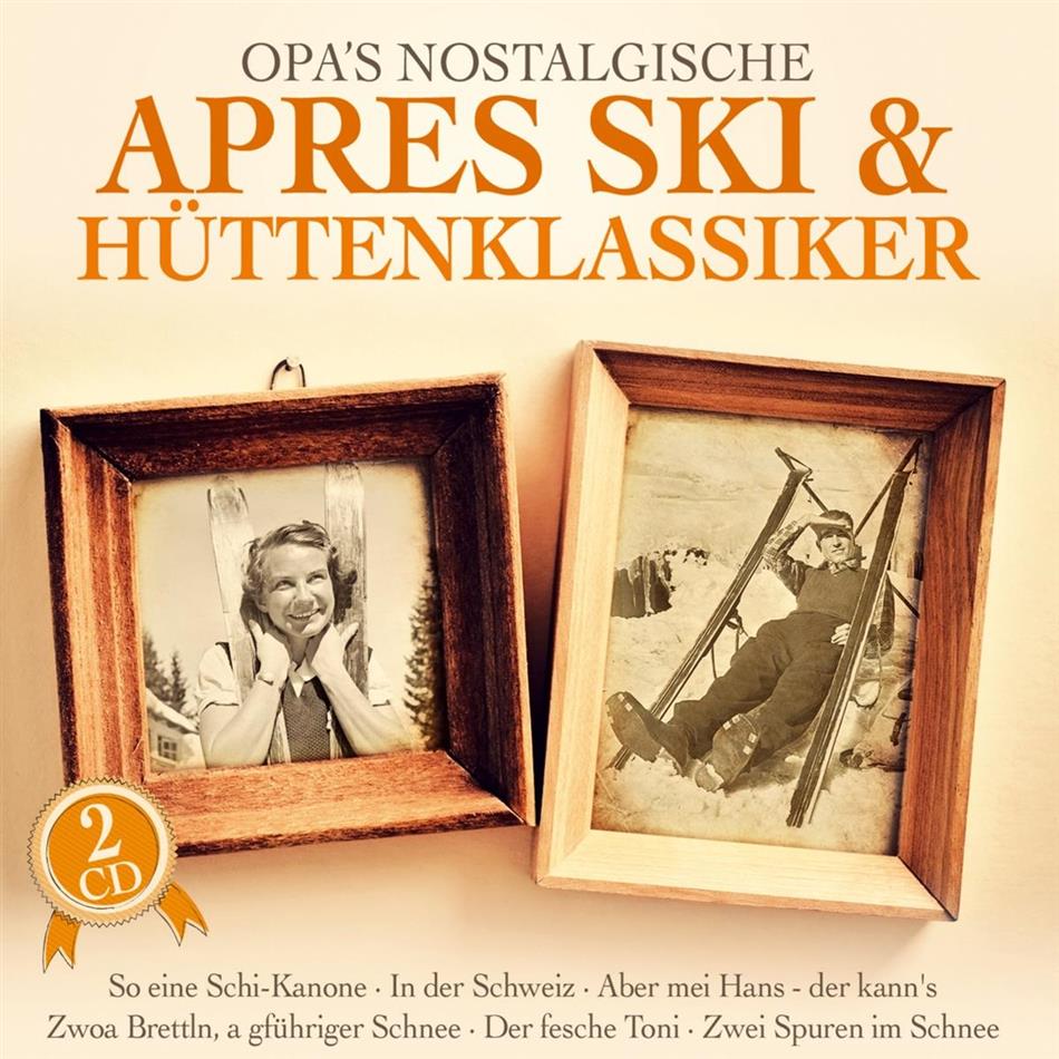 Opa's Nostalgische Après Ski und Hüttenklassiker 2 CDs