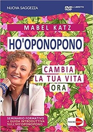 Ho'oponopono - Mabel Katz - Cambia la tua vita ora DVD + Buch