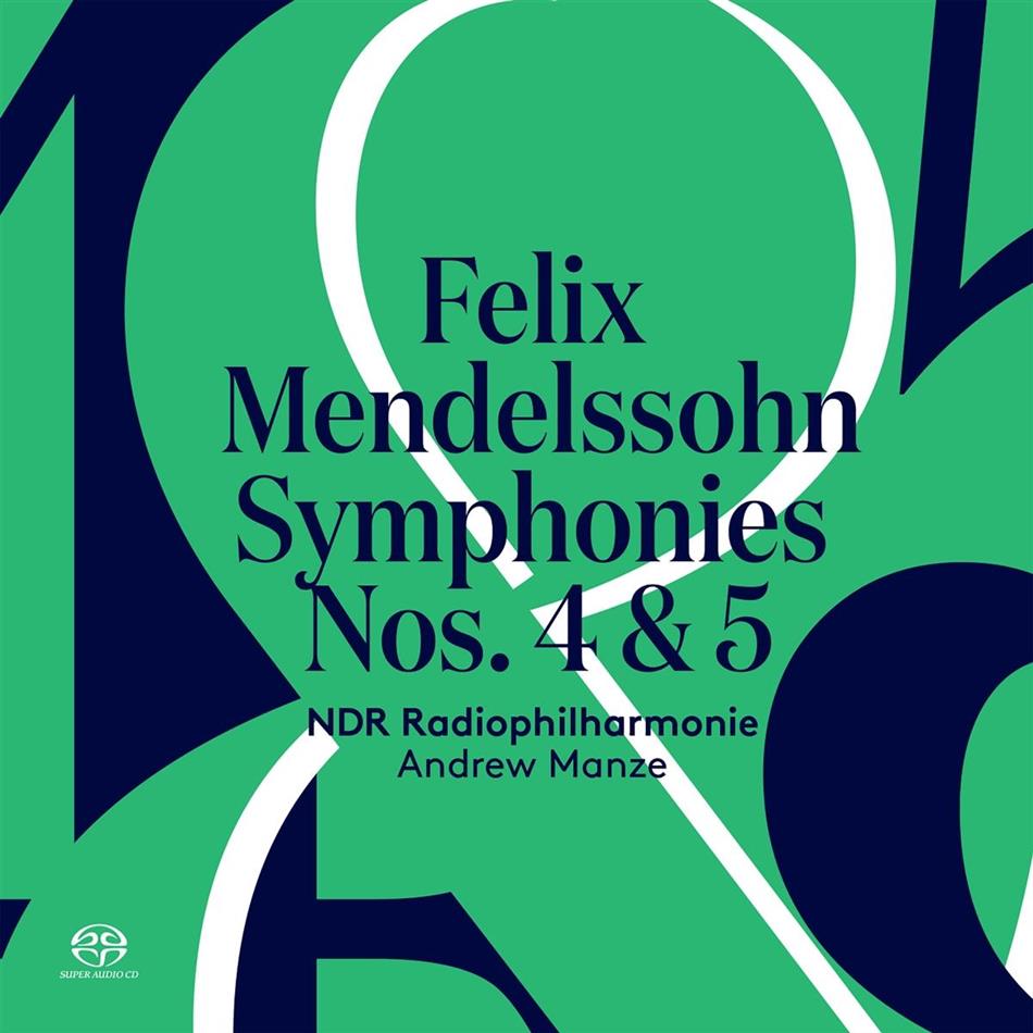 Felix Mendelssohn-Bartholdy (1809-1847), Andrew Manze & NDR Radiophilharmonie - Symphonies Nos. 4 & 5 SACD