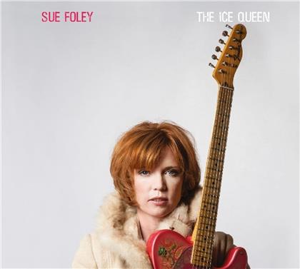 Sue Foley - The Ice Queen