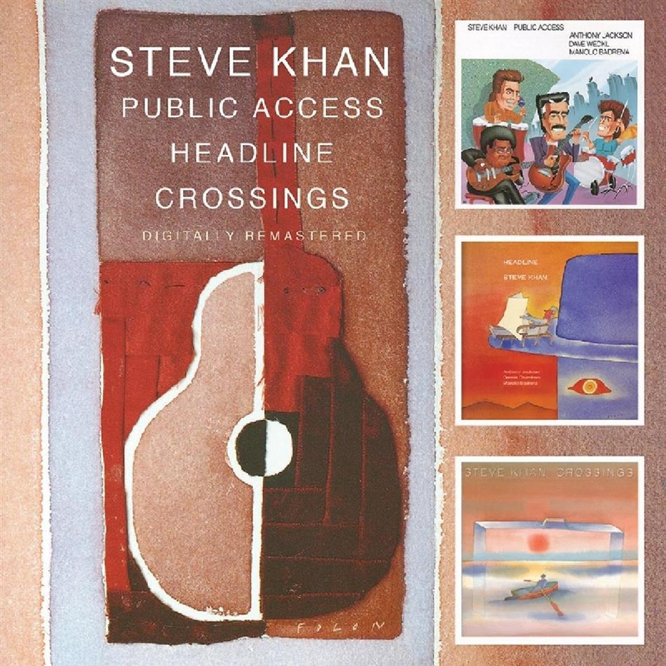 Steve Khan - Public Access / Headline / Crossings 2 CDs
