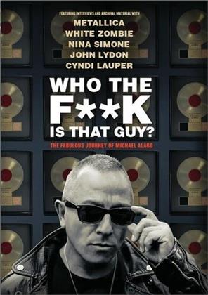 Who the Fuck is that Guy - The Fabulous Journey Of Michael Alago (2017)