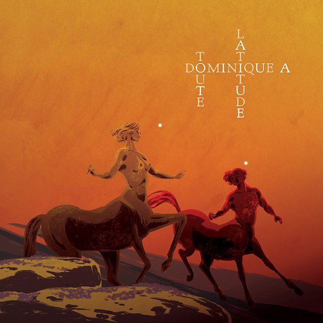 Dominique A - Toute Latitude Deluxe Edition, 2 CDs
