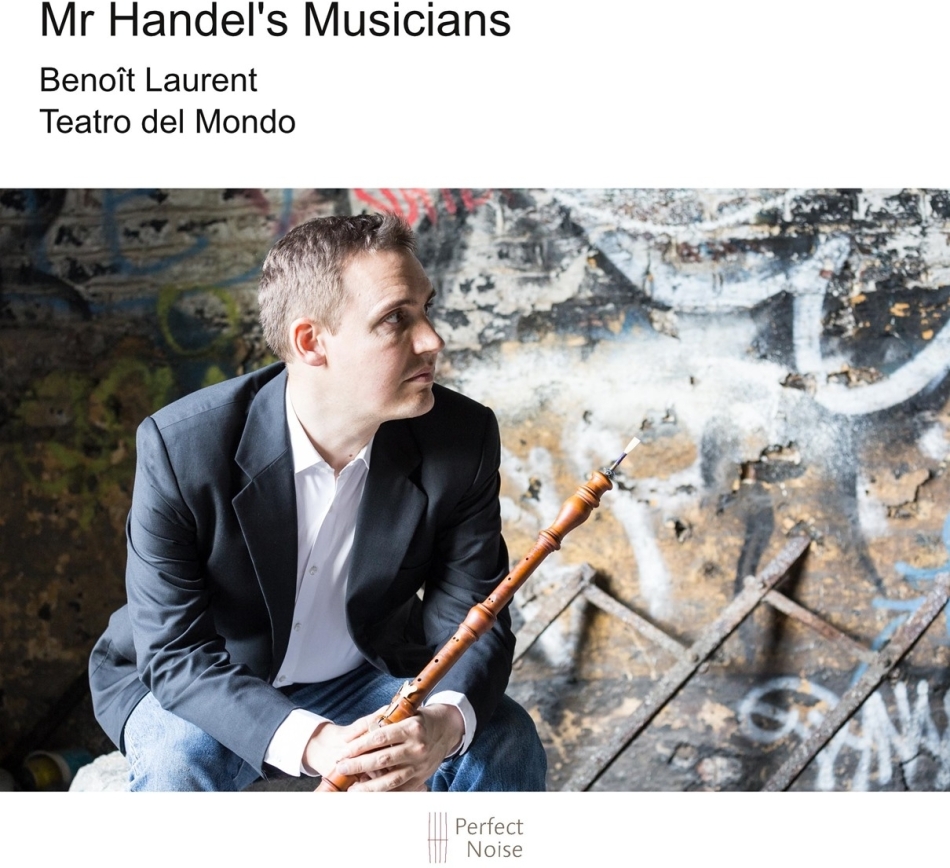Benoit Laurent, Teatro Del Mondo & Georg Friedrich Händel (1685-1759) - Mr Handel's Musicians