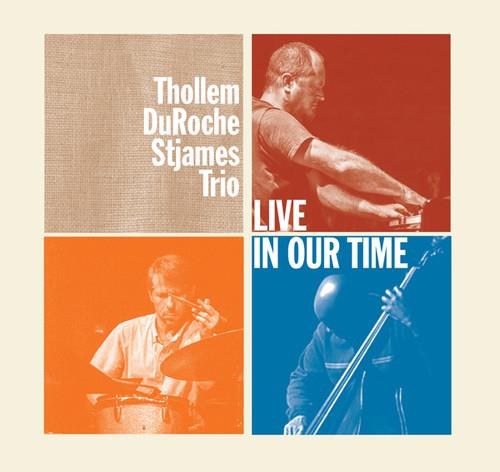 Thollem, Andre Stjames & Tim DuRoche - Live In Our Time