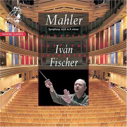 Gustav Mahler (1860-1911), Iv&aacute;n Fischer & Budapest Festival Orchestra - Symphony No.6