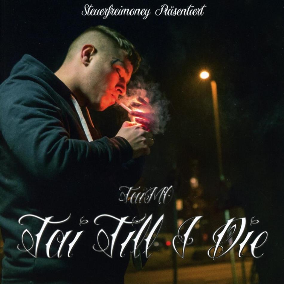 Taimo - Tai Till I Die