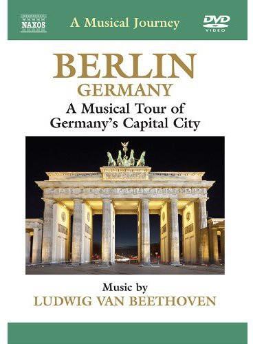A Musical Journey - Germany - Berlin A Musical Tour of Germany's Capital City Naxos
