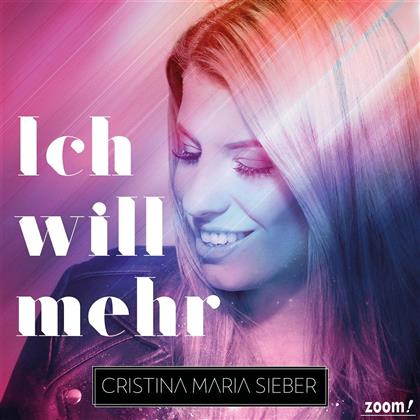 Cristina Maria Sieber - Ich Will Mehr