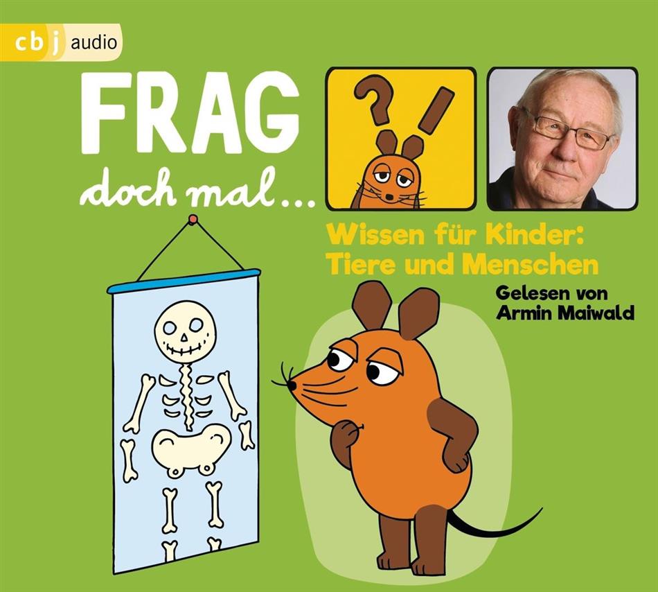 Armin Maiwald - Frag Doch Mal Die Maus - Wissen Für Kinder: Tiere Und Menschen