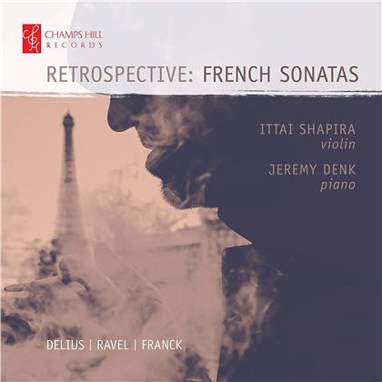 Ittai Shapira, Jeremy Denk, Maurice Ravel (1875-1937), Frederick Delius (1862-1934) & C&eacute;sar Franck (1822-1890) - Retrospective: French Sonatas