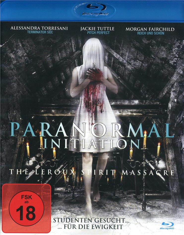 Paranormal Initiation - The Leroux Spirit Massacre (2012)