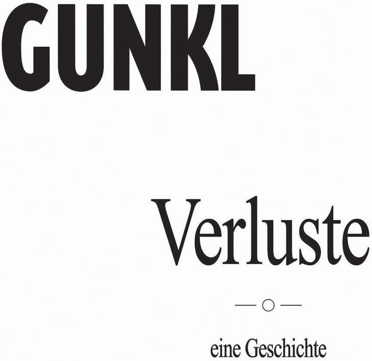 Gunkl - Verluste: Eine Geschichte