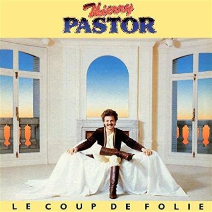 Thierry Pastor - Le Coup De Folie (R&eacute;&eacute;dition 2018, LP)