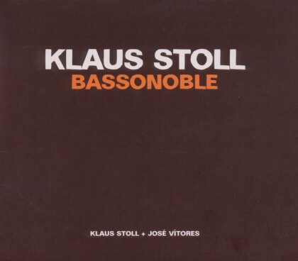 Klaus Stoll, Jose Vitores & Klaus Stoll - Bassonoble - Kontrabass & Gitarre