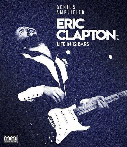 Eric Clapton - Life In 12 Bars (2017)