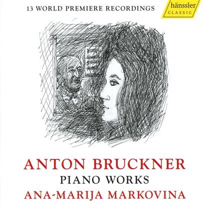 Anton Bruckner (1824-1896) & Ana-Marija Markovina - Complete Piano Works / S&auml;mtliche Klavierwerke