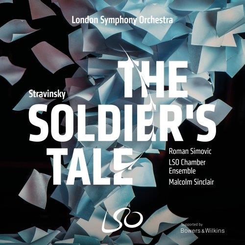 Igor Strawinsky (1882-1971), Malcolm Sinclair, Roman Simovic & LSO Chamber Ensemble - The Soldier's Tale SACD