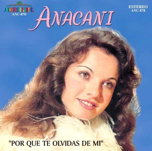 Anacani - Por Que Te Olvidas De Mi Limited Edition
