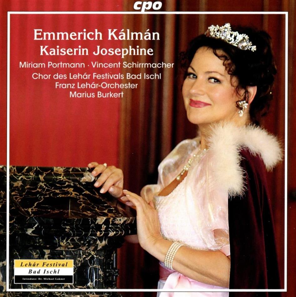 Miriam Portmann, Vincent Schirrmacher, Emmerich Kálmán (1882-1953), Marius Burkert & Chor des Lehar Festivals Bad Ischl Franz Lehar-Or - Kaiserin Josephine 2 CDs