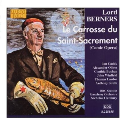 Lord Berners, Nicholas Cleobury, Ian Caddy, Alexander Oliver, Cynthia Buchan, &hellip; - Carrosse Du Saint Sacrement