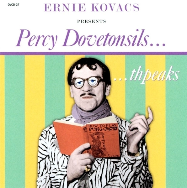 Ernie Kovacs - Presents Percy Dovetonsils