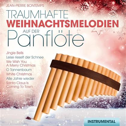 Jean-Pierre Bontemps - Traumhafte Weihnachtsmelodien Auf Der Panfl&ouml;te
