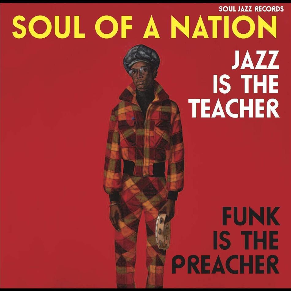 Soul Of A Nation: Jazz Is The Teacher Funk Is - Souljazz Records Presents